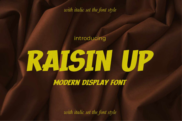 Raisin Up: A Display Font That Elevates Campaigns