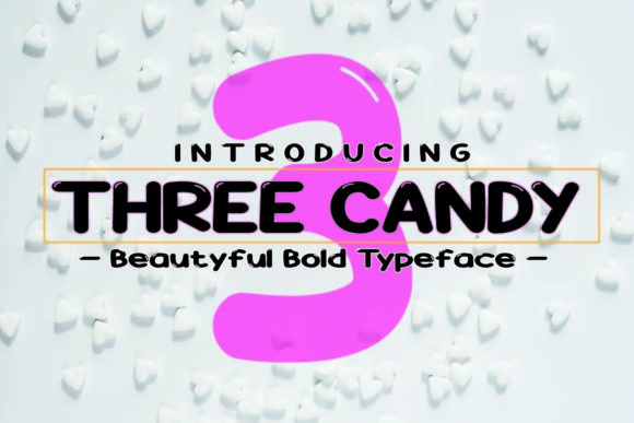 Three Candy: A Sweet Upgrade for Your Brand’s Typography