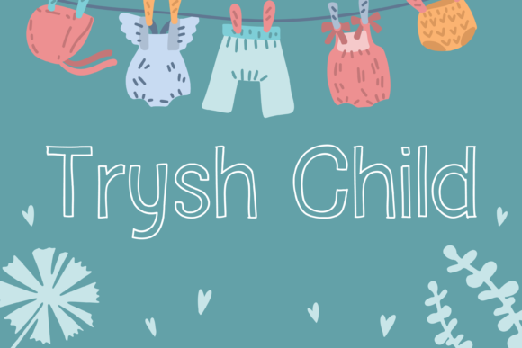 Trysh Child: The Font That Makes Campaigns Stand Out